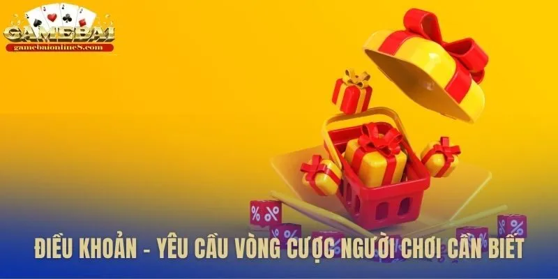 Lý giải các điều khoản và yêu cầu vòng cược cần nắm