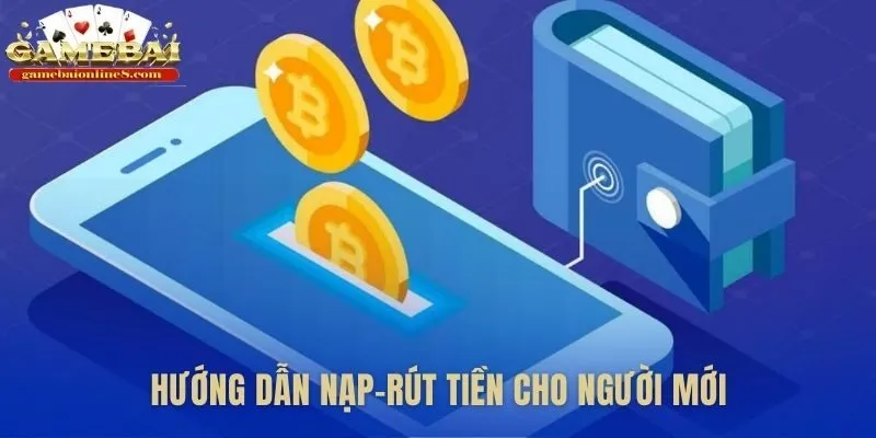Quy trình thực hiện nạp rút an toàn và nhanh chóng