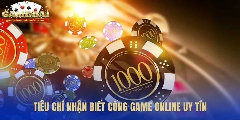 Dấu hiệu nhận biết cổng game đánh bài online an toàn